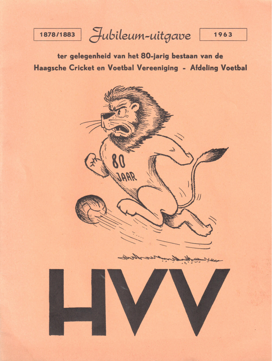 Jubileum uitgave ter gelegenheid van het 80-jarig bestaan van de Haagsche Cricket en Voetbal Vereeniging -  Afdeling Voetbal 1883-1963